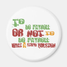 To Do Payroll Fridge Magnets