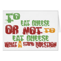 To Eat Cheese Card