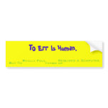 To Err is Human bumper stickers