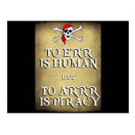 TO ERR is HUMAN but to ARRRR is PIRACY Post Card