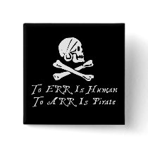To Err Is Human To Arr Is Pirate