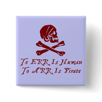 To Err Is Human To Arr Is Pirate