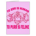 TO ERR IS HUMAN - TO PURR IS FELINE cards