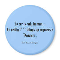 To err is only human...To really f*** things up...