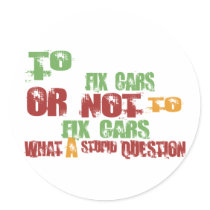 To Fix Cars Round Sticker
