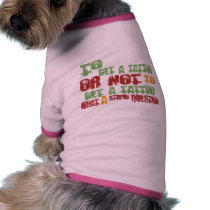 To Get a Tattoo Dog Shirt