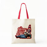 To Gnome Me $12.95 Sturdy Tote Bag