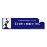 To have a trial by jury. bumper sticker