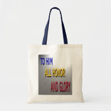 To Him All Honour and Glory Bag