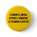 To know a Liberal Activist/Democrat is to know ... buttons
