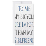 To Me My Bicycle Is More Important Than My Girlfri rack cards