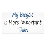 To Me My Bicycle Is More Important Than My Husband Photo Card