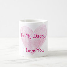 To My Daddy Mug