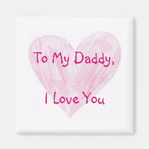 To My Daddy Refrigerator Magnet