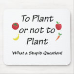 To Plant or not to Plant Mouse Mat
