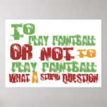 To Play Paintball posters
