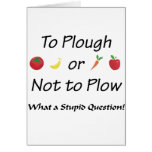 To PLOUGH or not to PLOW Card