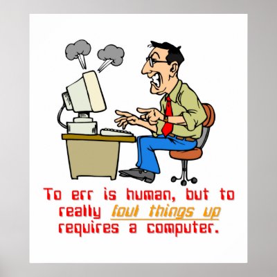 To Really Err is Computer (1) Poster by MarkoMarko
