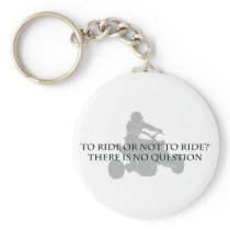 To Ride Or Not To Ride Keychain