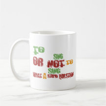To Sing Coffee Mug