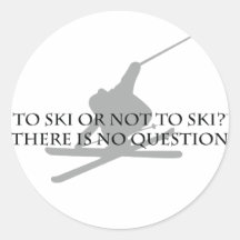 To Ski Or Not To Ski Round Sticker