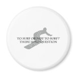 To Surf or Not To Surf magnets
