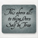 To Thine Own Self Be True Mouse Pads