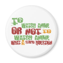 To Watch Anime Fridge Magnets