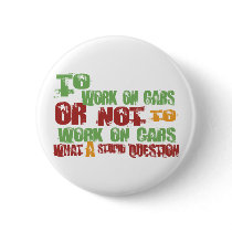 To Work on Cars Pinback Buttons