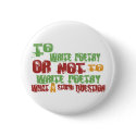 To Write Poetry Pinback Buttons