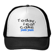 Today I Eat Cake Yum Yum (blue) Trucker Hats