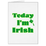 Today I’m Irish Greeting Card