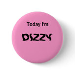 Today I'm DIZZY - a MOOD button