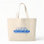 Today Is Not Your Day - Bad Day Funny Humor Comedy Canvas Bags