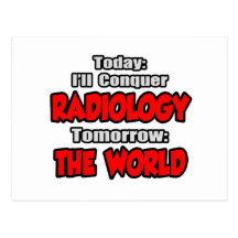 Today Radiology...Tomorrow, The World Post Card