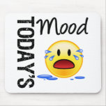 Today's Mood Emoticon Crying mousepads