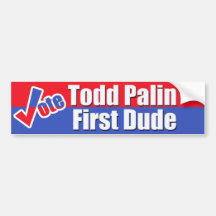 Todd Palin First Dude Bumper Sticker