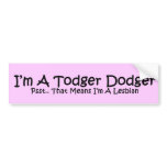 Todger Dodger bumper stickers