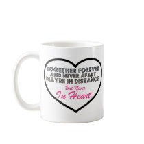 Together Forever & Never apart....... Coffee Mug