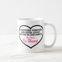Together Forever & Never apart....... Coffee Mug