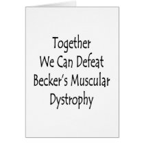 Together We Can Defeat Becker's Muscular Dystrophy Card