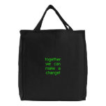 together we can make a change! embroidered bags