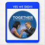 together - yes we did! - Customized Mouse Pads