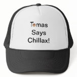 Tomas says Chillax! Cap hats