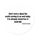Tomorrow in Australia quote Round Stickers