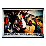Tomorrow When Labour Rules Card