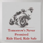 Tomorrow's Never Promised Ride Hard Ride Safe posters