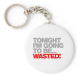 Tonight I'm Gona Be Wasted - Drunk Beer Bar Pub keychains