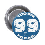 Too Big To Fail  -  99 % Pins