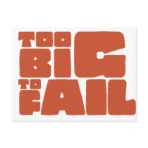 Too Big To Fail Post Cards
